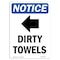 Signmission OSHA Notice, 7" Height, Dirty Towels Left Arrow Sign With Symbol, 7" X 5", Portrait OS-NS-D-57-V-11042 - alternate 1